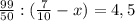 \frac{99}{50}:(\frac{7}{10}-x)=4,5