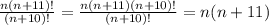 \frac{n(n+11)!}{(n+10)!}=\frac{n(n+11)(n+10)!}{(n+10)!}=n(n+11)