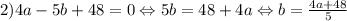 2)4a-5b+48=0 \Leftrightarrow 5b=48+4a\Leftrightarrow b=\frac{4a+48}{5}