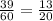 \frac{39}{60} = \frac{13}{20}