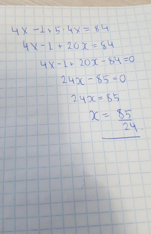 Розв'яжіть рівняння 4х−1 + 5⋅4х = 84