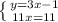 \left \{ {{y=3x-1} \atop {11x = 11}} \right.