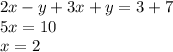 2x-y+3x+y=3+7\\5x=10\\x=2