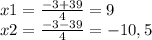 x1 = \frac{-3+39}{4} = 9\\x2 = \frac{-3-39}{4} = -10,5