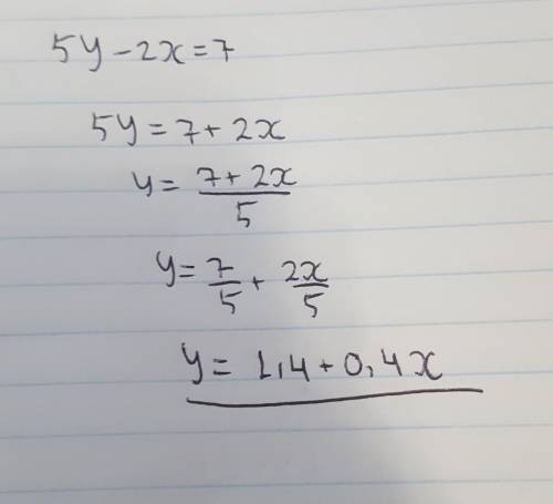 1. Выразите в уравнении 5y-2x=7 y через x А) y=1,4+0,4х Б) y=0,4x-4 С) y=1+1,4х Д) y=2,5+4х Е) y=7-5