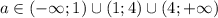 a \in (-\infty;1) \cup(1;4) \cup(4; + \infty)