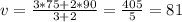 v=\frac{3*75+2*90}{3+2}=\frac{405}{5}=81