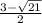 \frac{3-\sqrt{21} }{2}