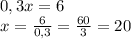 0,3x=6\\x=\frac{6}{0,3}=\frac{60}{3}=20