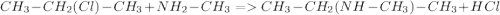 CH_3-CH_2(Cl)-CH_3 + NH_2-CH_3 = CH_3-CH_2(NH-CH_3)-CH_3+ HCl