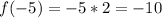 f(-5)=-5*2=-10\\