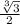 \frac{\sqrt[3]{3} }{2}