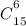 \big {C}_{15}^6