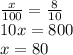 \frac{x}{100} = \frac{8}{10} \\ 10x=800\\x= 80