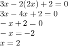 3x-2(2x)+2=0\\3x-4x+2=0\\-x+2=0\\-x=-2\\x=2