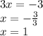 3x = - 3 \\ x = - \frac{3}{ 3} \\ x = 1