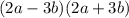 (2a - 3b)(2a + 3b)