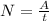 \[N = \frac{A}{t}\]