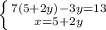 \left \{ {{7(5+2y)-3y=13} \atop {x=5+2y}} \right.