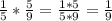 \frac{1}{5} *\frac{5}{9} =\frac{1*5}{5*9}= \frac{1}{9}