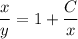 \dfrac{x }{y }=1+\dfrac{C}{x}