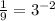 \frac{1}{9}=3^{-2}