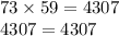 73 \times 59 = 4307 \\ 4307 = 4307