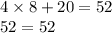 4 \times 8 + 20 = 52 \\ 52 = 52