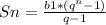 Sn =\frac{b1* (q^{n} -1) }{q-1}