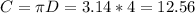 C=\pi D=3.14*4=12.56