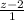 \frac{z-2}{1}