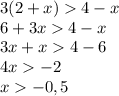 3(2+x)4-x\\6+3x4-x\\3x+x4-6\\4x-2\\x-0,5