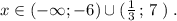 x\in (-\infty ;-6)\cup (\frac{1}{3}\, ;\, 7\; )\; .