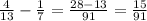 \frac{4}{13}- \frac{1}{7}=\frac{28-13}{91}=\frac{15}{91}