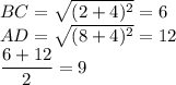 BC=\sqrt{(2+4)^2}=6\\AD=\sqrt{(8+4)^2}=12\\\dfrac{6+12}{2}=9