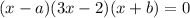 (x-a)(3x-2)(x+b)=0