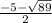 \frac{ - 5 - \sqrt{89} }{2}