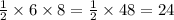 \frac{1}{2} \times 6 \times 8 = \frac{1}{2} \times 48 = 24