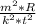 \frac{m^2*R}{k^2*t^2}