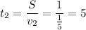 \displaystyle t_2 = \frac{S}{v_2} = \frac{1}{\frac{1}{5} } = 5