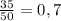 \frac{35}{50}=0,7