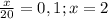 \frac{x}{20}=0,1; x=2