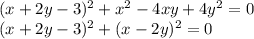 (x+2y-3)^2+x^2-4xy+4y^2=0\\(x+2y-3)^2+(x-2y)^2=0