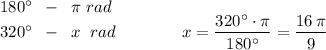 180^\circ \; \; -\; \; \pi \; rad\\320^\circ \; \; -\; \; x\; \; rad\qquad \qquad x=\dfrac{320^\circ \cdot \pi }{180^\circ }=\dfrac{16\, \pi }{9}