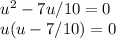 u^2-7u/10=0\\u(u-7/10)=0