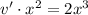 v'\cdot x^2=2x^3