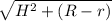 \sqrt{H^{2}+(R-r) }