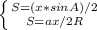 \left \{ {{S=(x*sinA)/2} \atop {S=ax/2R}} \right.