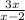 \frac{3x}{x-2}