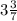 3\frac{3}{7}